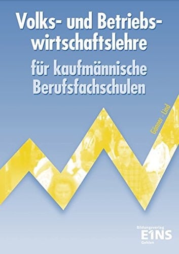 Volks- und Betriebswirtschaftslehre für kaufmännische Berufsfachschulen Hauptbd.