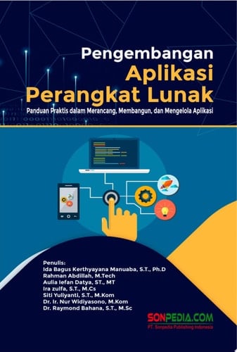 Pengembangan Aplikasi Perangkat Lunak : Panduan Praktis dalam Merancang, Membangun, dan Mengelola Aplikasi