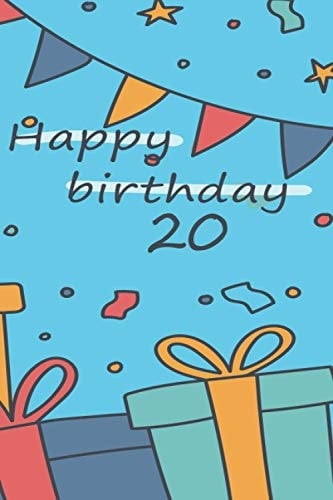Happy Birthday 20: Birthday Notebook Gift Ideas for Daughters, Son and Niece - Unique Bday Presents journal dairy Funny Birthday Gifts,