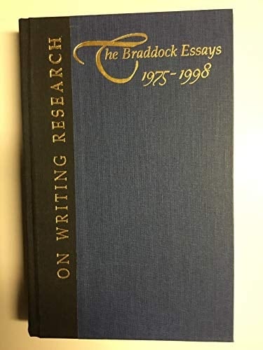 On Writing Research The Braddock Essays, 1975-1998