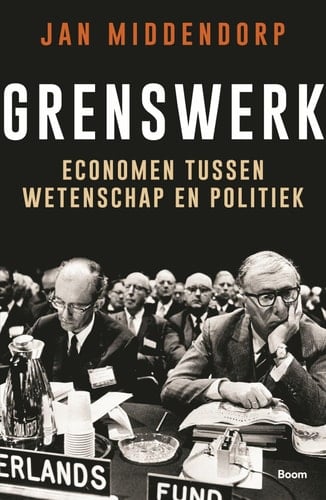 Grenswerk economen tussen wetenschap en politiek