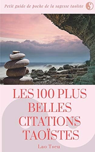 Les 100 Plus Belles Citations Taoïstes