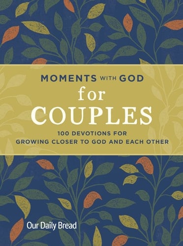 Moments with God for Couples 100 Devotions for Growing Closer to God and Each Other