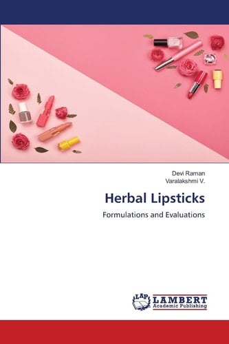 Herbal Lipsticks: Formulations and Evaluations