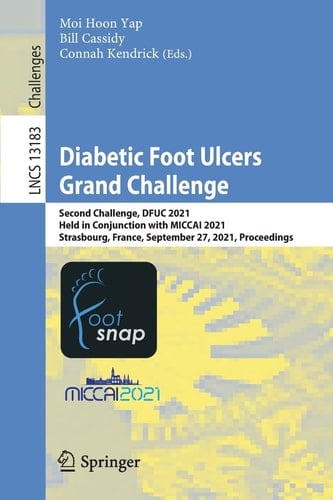 Diabetic Foot Ulcers Grand Challenge Second Challenge, DFUC 2021, Held in Conjunction with MICCAI 2021, Strasbourg, France, September 27, 2021, Proceedings
