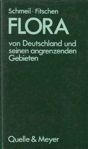 Flora von Deutschland und seinen angrenzenden Gebieten ein Buch zum Bestimmen der wildwachsenden und häufig kultivierten Gefässpflanzen