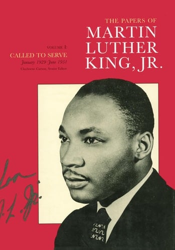 The Papers of Martin Luther King, Jr., Volume I Called to Serve, January 1929-June 1951