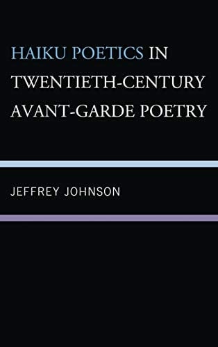Haiku Poetics in Twentieth Century Avant-Garde Poetry