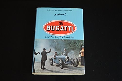 Bugatti les pur sang de Molsheim