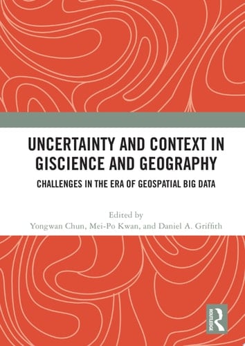 Uncertainty and Context in GIScience and Geography Challenges in the Era of Geospatial Big Data