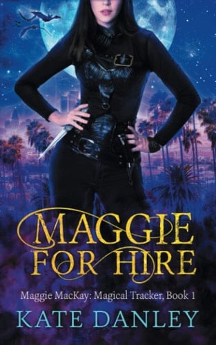 Maggie for Hire Book One: Maggie MacKay Magical Tracker Series