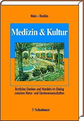 Medizin und Kultur ärztliches Denken und Handeln im Dialog zwischen Natur- und Geisteswissenschaften : Festschrift für Dietrich von Engelhardt