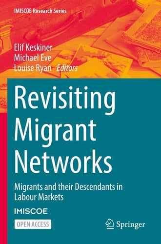 Revisiting Migrant Networks Migrants and their Descendants in Labour Markets