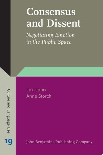 Consensus and Dissent Negotiating Emotion in the Public Space