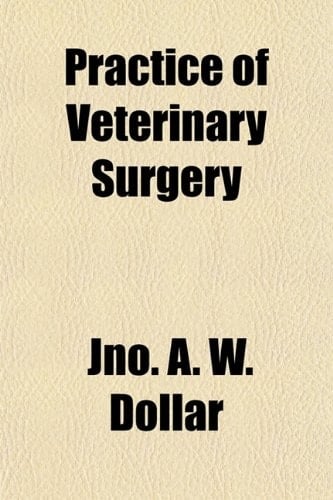 Practice of Veterinary Surgery