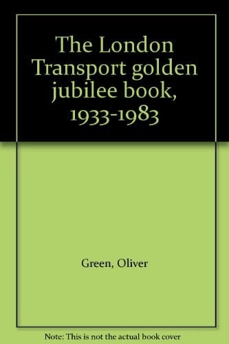 The London Transport Golden Jubilee Book, 1933-1983