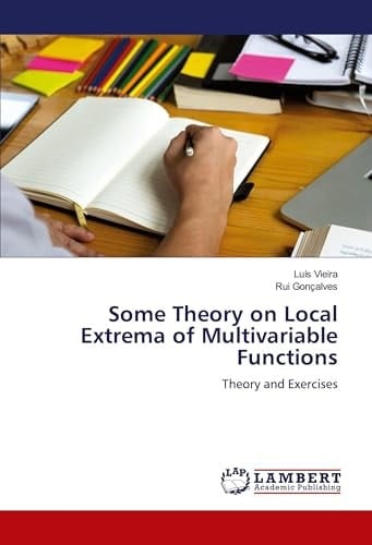 Some Theory on Local Extrema of Multivariable Functions: Theory and Exercises