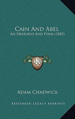 Cain And Abel: An Oratorio And Poem (1845)