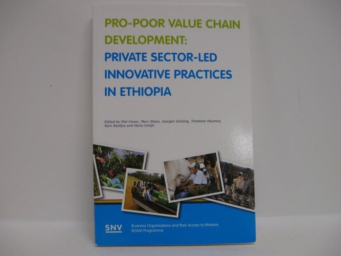 Pro-poor Value Chain Development Private Sector-led Innovative Practices in Ethiopia