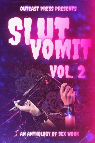 Slut Vomit 2 An Anthology of Sex Work