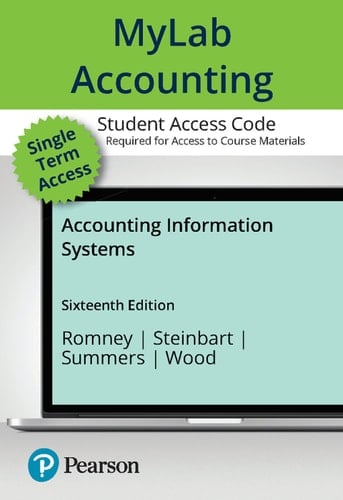 Accounting Information Systems -- MyLab Accounting with Pearson eText Access Code