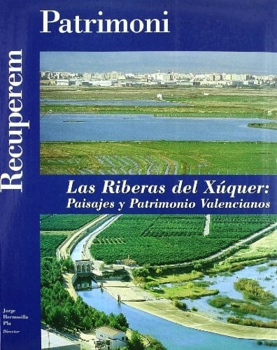 Las Riberas del Xúquer: Paisajes y Patrimonio Valenciano