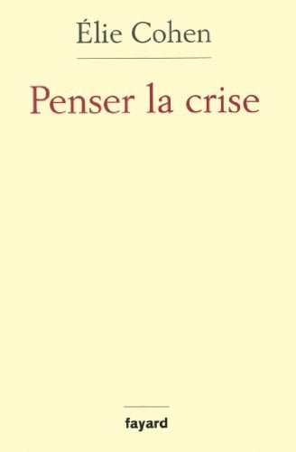 Penser la crise: Défaillances de la théorie, du marché, de la régulation