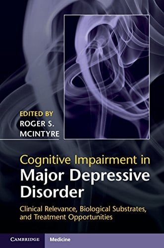 Cognitive Impairment in Major Depressive Disorder Clinical Relevance, Biological Substrates, and Treatment Opportunities