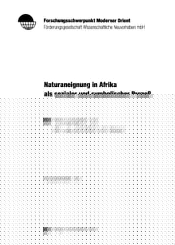 Naturaneignung in Afrika als sozialer und symbolischer Prozeß.