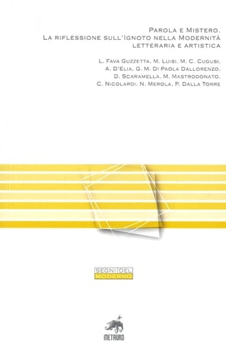 Parola e mistero la riflessione sull'ignoto nella modernità letteraria e artistica
