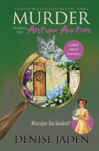 Murder during the Antique Auction (A Mallory Beck Cozy Culinary Caper)