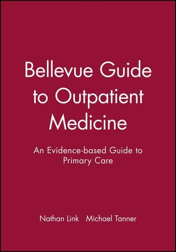 Bellevue Guide to Outpatient Medicine An Evidence-based Guide to Primary Care