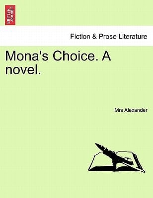 Mona's Choice. A novel.