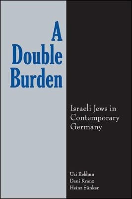 A Double Burden Israeli Jews in Contemporary Germany