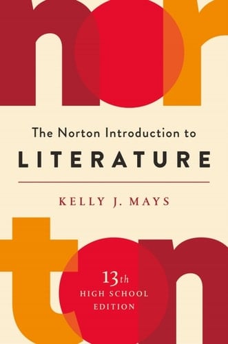 The Norton Introduction to Literature (Thirteenth High School Edition)