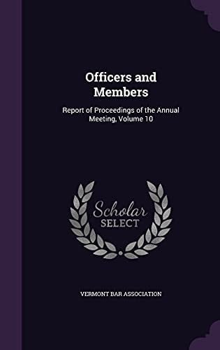 Officers and Members Report of Proceedings of the Annual Meeting, Volume 10