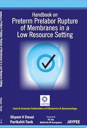 Handbook on Preterm Prelabor Rupture of Membranes in a Low Resource Setting