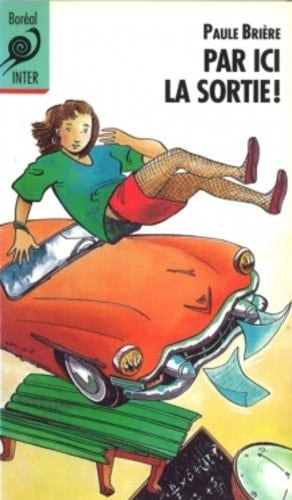 Par ici la sortie! : roman