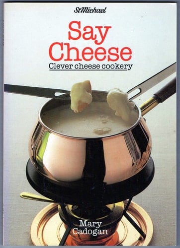 Say Cheese Clever Cheese Cookery