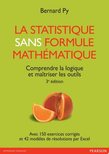 La statistique sans formule mathématique Comprendre la logique et maîtriser les outils