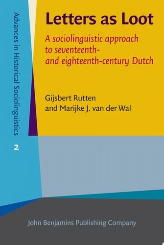 Letters as Loot A sociolinguistic approach to seventeenth- and eighteenth-century Dutch