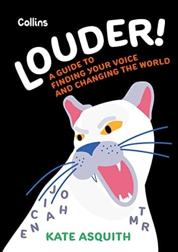 Louder! A Guide to Finding Your Voice and Changing the World