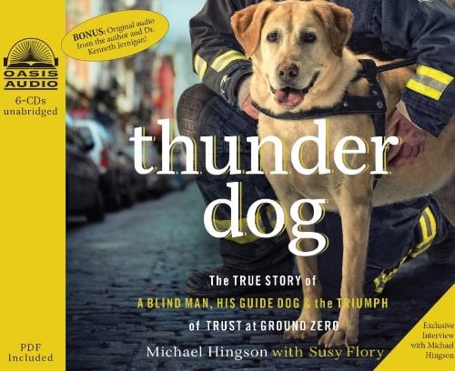 Thunder Dog (Library Edition): The True Story of a Blind Man, His Guide Dog, and the Triumph of Trust at Ground Zero