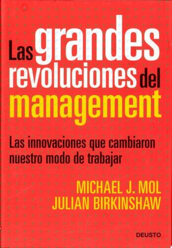 Las grandes revoluciones del management Las innovaciones que cambiaron nuestro modo de trabajar