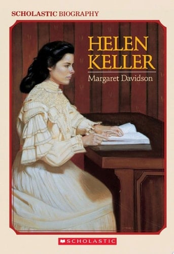 Helen Keller: Scholastic Biography