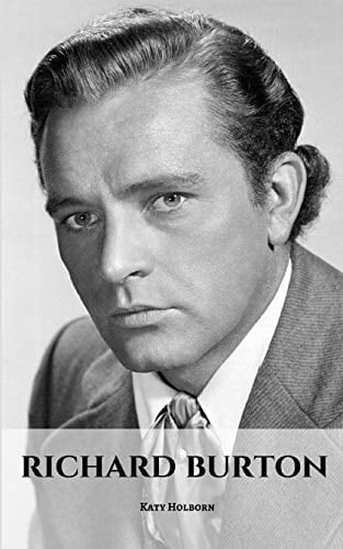 Richard Burton A Richard Burton Biography