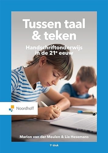 Tussen taal & teken handschriftonderwijs in de 21e eeuw