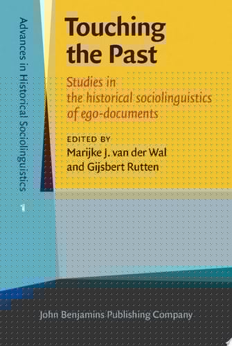 Touching the Past Studies in the historical sociolinguistics of ego-documents