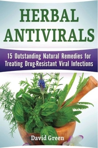 Herbal Antivirals 15 Outstanding Natural Remedies for Treating Drug-Resistant Viral Infections