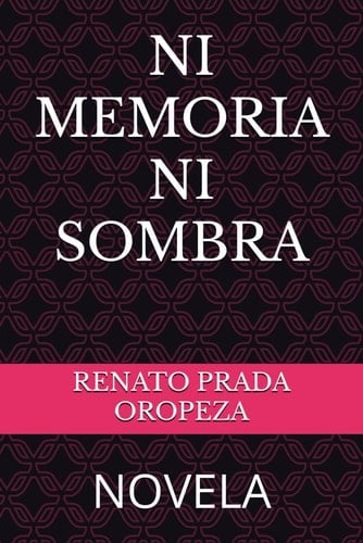 NI MEMORIA NI SOMBRA: NOVELA (Spanish Edition)